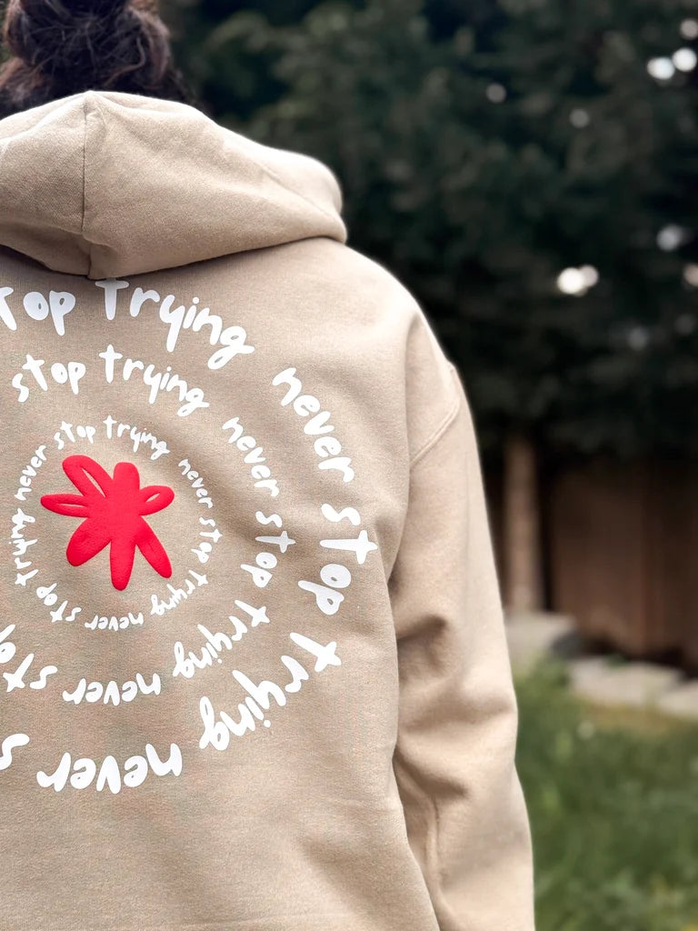 Never Stop Trying Hoodie