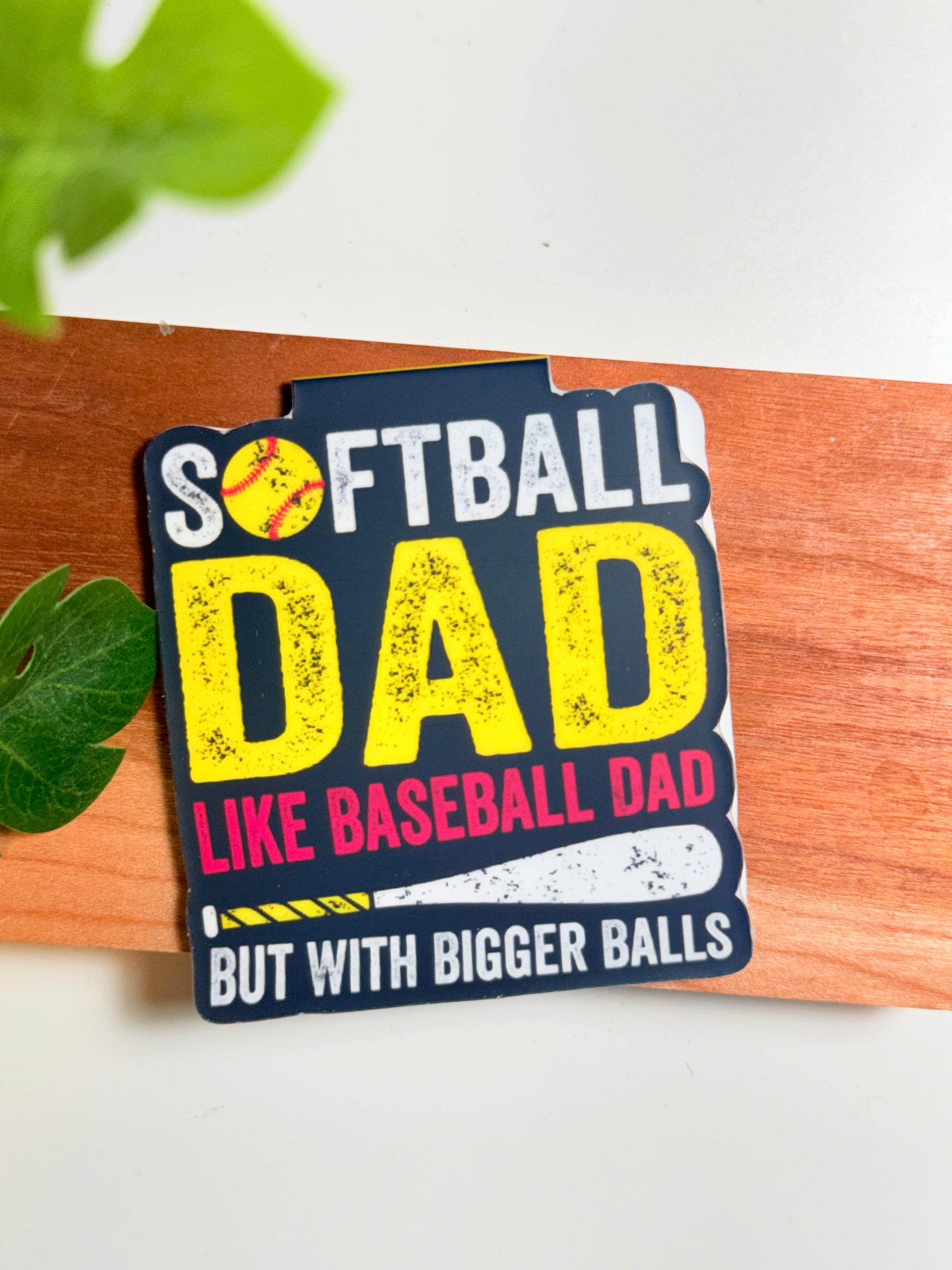 Softball Dad-Like Baseball Dad But With Bigger Balls