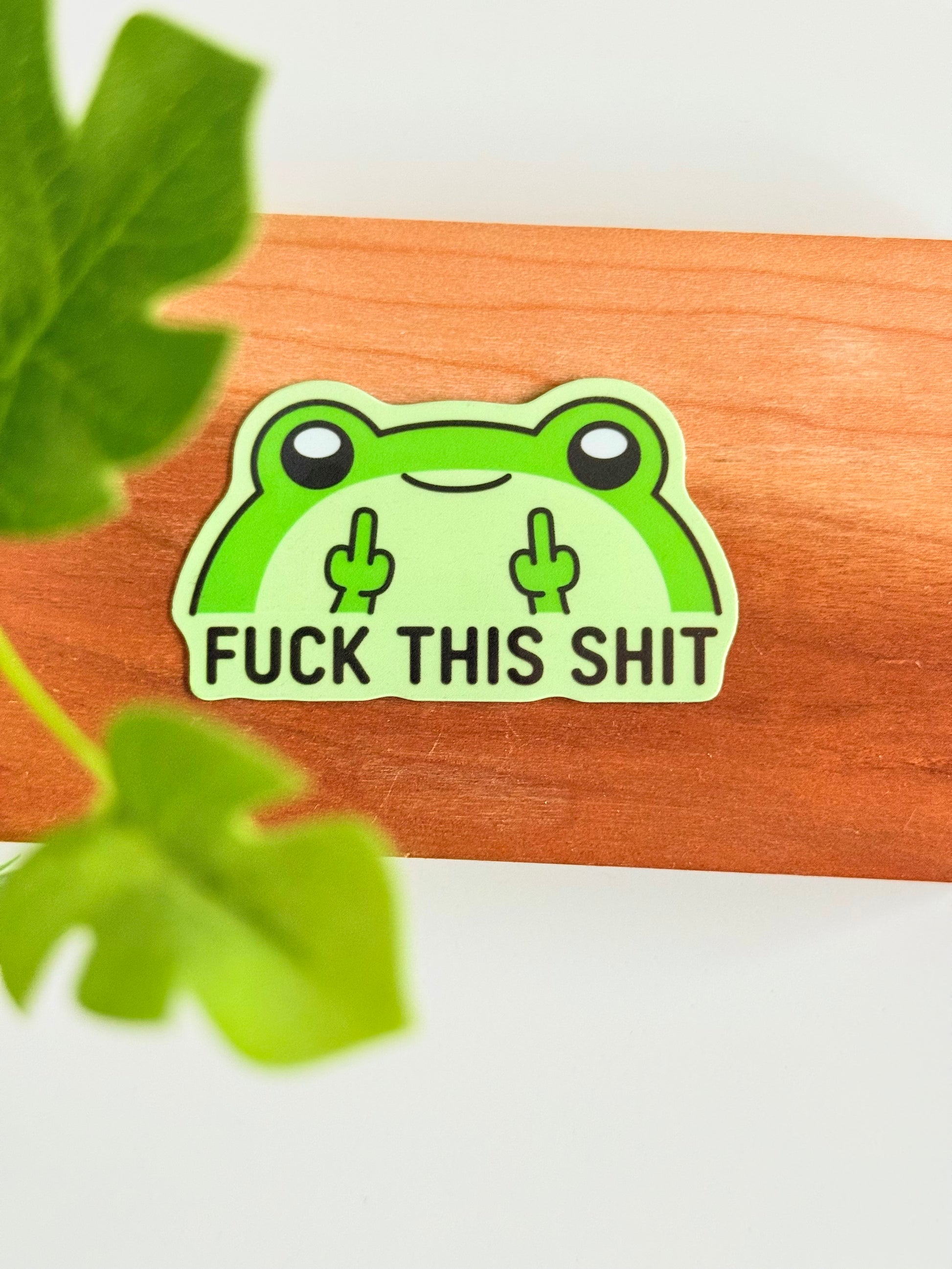 Fuck This Shit Sticker