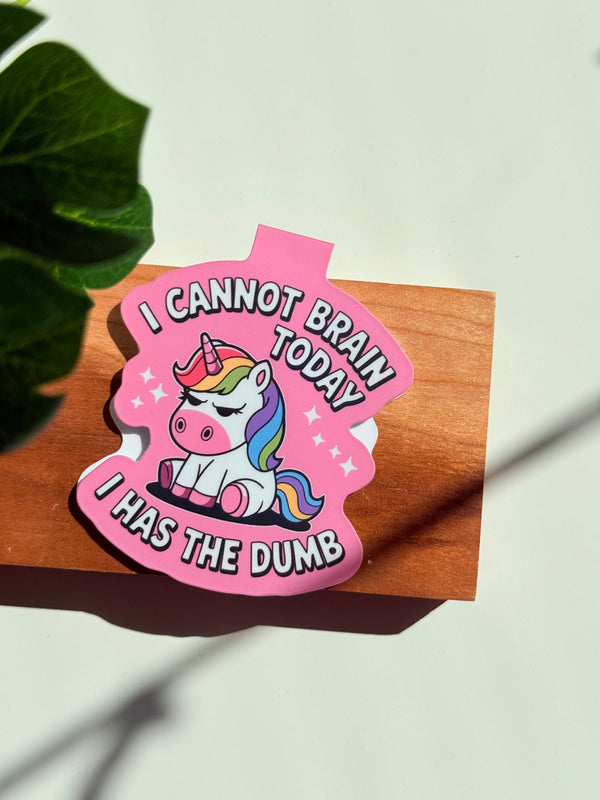 I Cannot Brain Today, I Has The Dumb Magnetic Bookmark