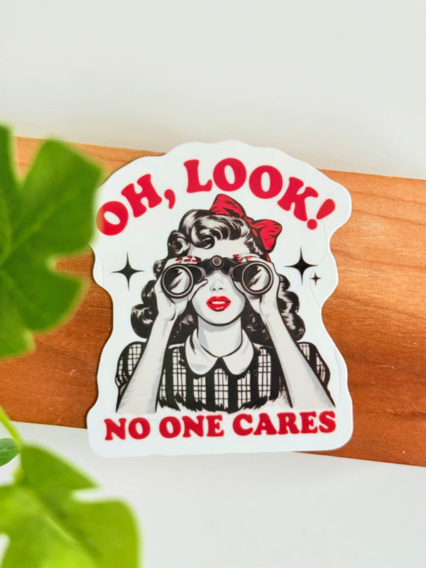 Oh, Look! No One Cares Sticker